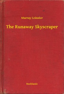 Leinster, Murray - The Runaway Skyscraper [eKönyv: epub, mobi]