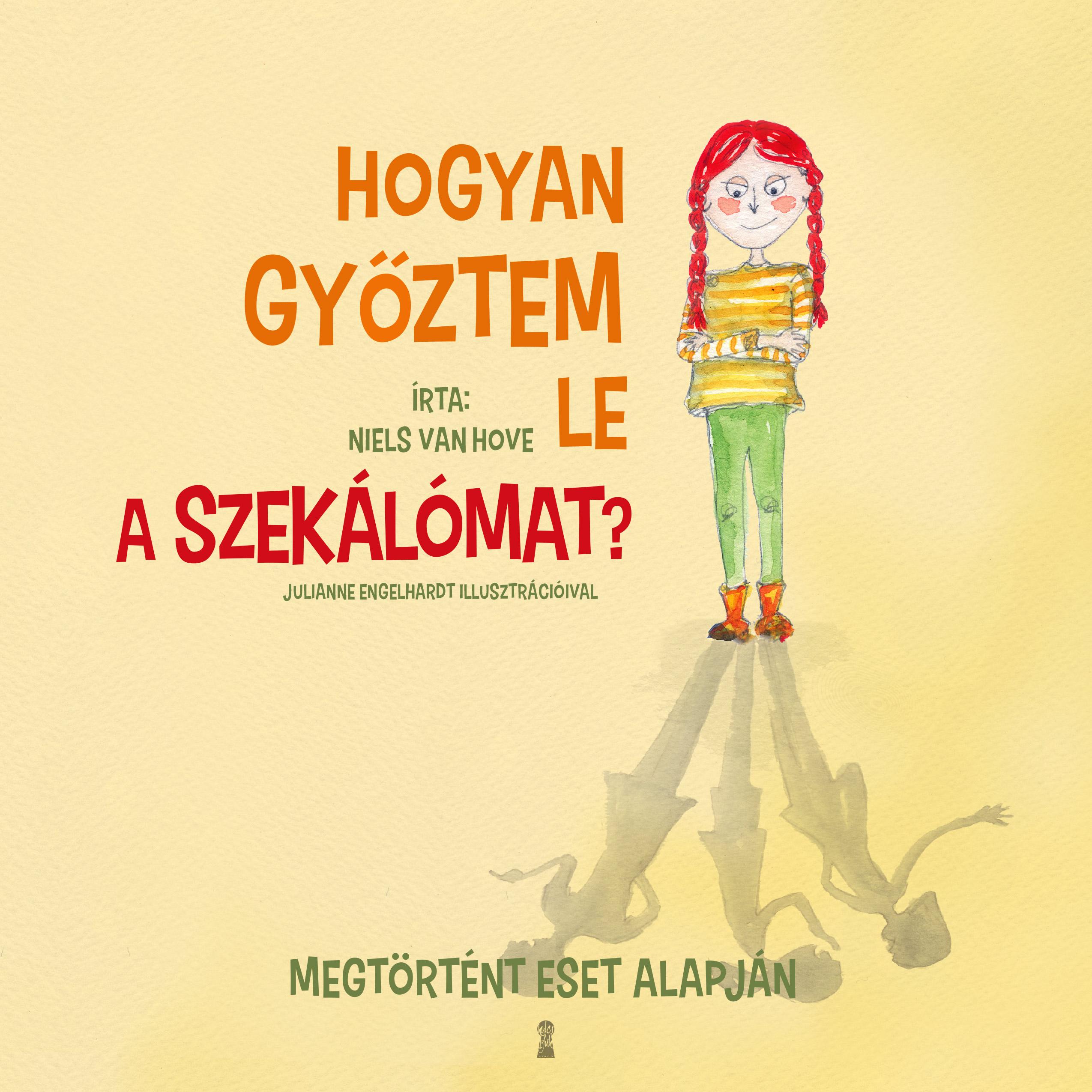 Niels van Hove - Hogyan győztem le a szekálómat?