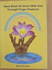 Aparna Choudhuri - Hand Book On Union With God Through Finger Postures  [antikvár]