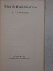 R. D. Lawrence - Where the Water Lilies Grow [antikvár]