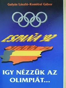 Gulyás László - Így nézzük az olimpiát... [antikvár]