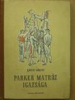 Kovai Lőrinc - Parker matróz igazsága [antikvár]