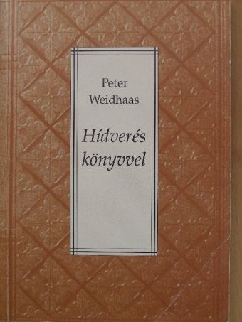 Peter Weidhaas - Hídverés könyvvel [antikvár]