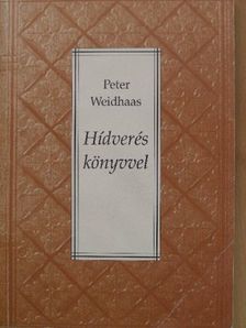 Peter Weidhaas - Hídverés könyvvel [antikvár]