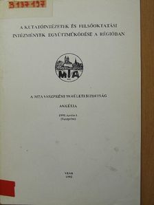 A MTA Veszprémi Területi Bizottság Tudományos Ankétja: A Kutatóintézetek és Felsőoktatási Intézmények Együttműködése a Régióban [antikvár]