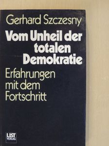 Gerhard Szczesny - Vom Unheil der totalen Demokratie [antikvár]