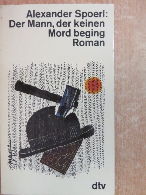 Alexander Spoerl - Der Mann, der keinen Mord beging [antikvár]