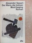 Alexander Spoerl - Der Mann, der keinen Mord beging [antikvár]