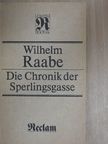 Wilhelm Raabe - Die Chronik der Sperlingsgasse [antikvár]