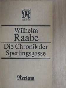 Wilhelm Raabe - Die Chronik der Sperlingsgasse [antikvár]
