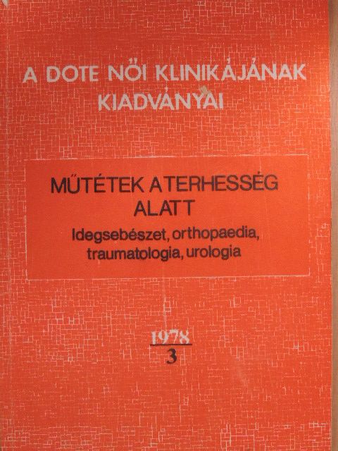 Dr. Csécsei György - Műtétek a terhesség alatt 1978/3 [antikvár]