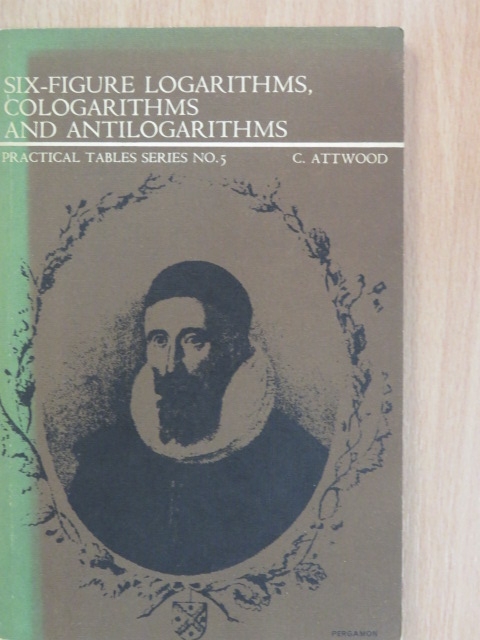 C. Attwood - Six-figure logarithms, cologarithms and antilogarithms [antikvár]