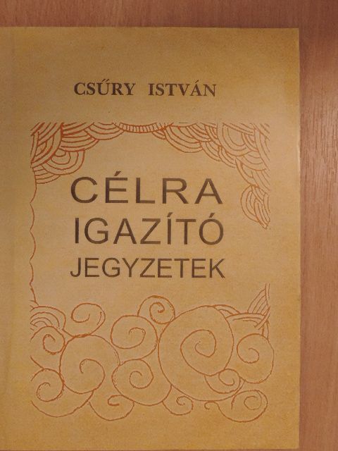 Csűry István - Célra igazító jegyzetek [antikvár]