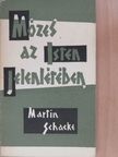 Dr. Martin Schacke - Mózes az Isten jelenlétében [antikvár]