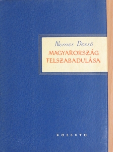 Nemes Dezső - Magyarország felszabadulása [antikvár]