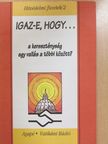 Szabó Ferenc S. I. - Igaz-e, hogy... a kereszténység egy vallás a többi között? [antikvár]