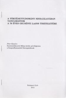 Péter Katalin - Szentemlékezetű Miksa király privilégiuma a Szepsi Kamarától Sárospataknak [antikvár]