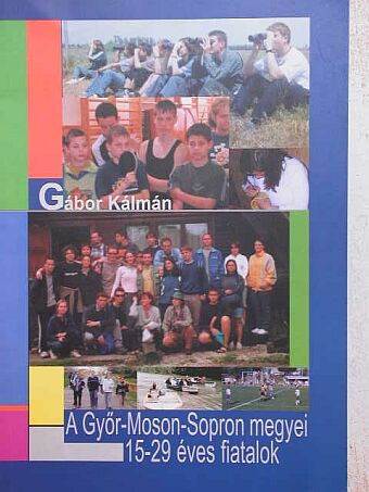 Gábor Kálmán - A Győr-Moson-Sopron megyei 15-29 éves fiatalok [antikvár]