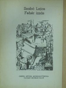 Szabó Lajos - Fehér izzás (dedikált példány) [antikvár]