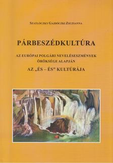 Szatlóczky Gajdóczki Zsuzsanna - Párbeszédkultúra [antikvár]