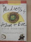 David Horrobin - The Madness of Adam and Eve [antikvár]
