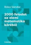 Róka Sándor - 2000 feladat az elemi matematika köréből