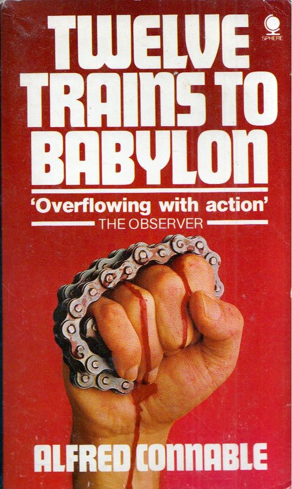 Alfred Connable - Twelve Trains to Babylon [antikvár]