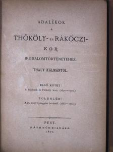 Thaly Kálmán - Adalékok a Thököly- és Rákóczi-kor irodalomtörténetéhez I. [antikvár]