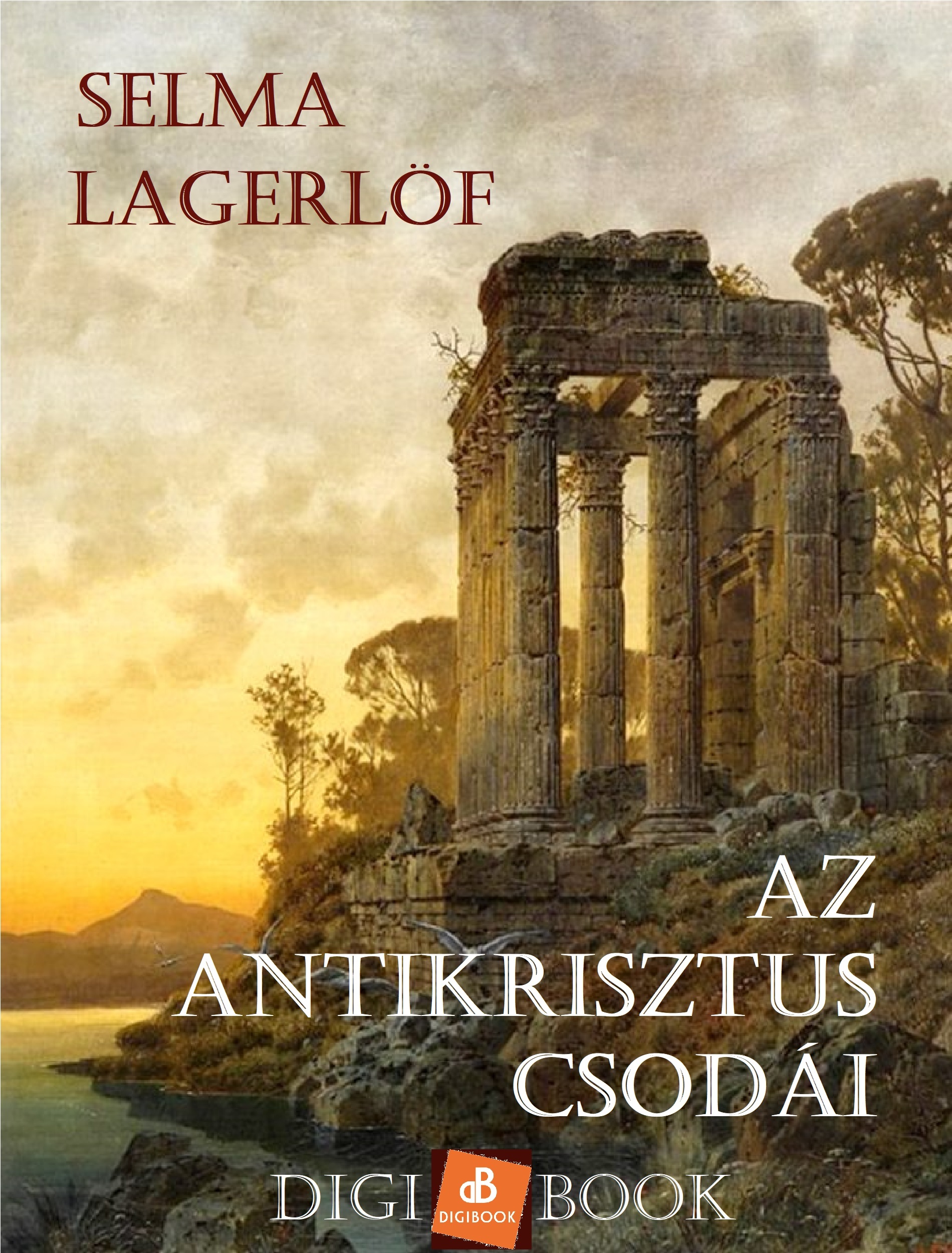 Selma Lagerlöf - Az Antikrisztus csodái [eKönyv: epub, mobi]
