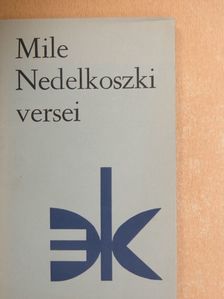 Mile Nedelkoszki - Mile Nedelkoszki versei [antikvár]