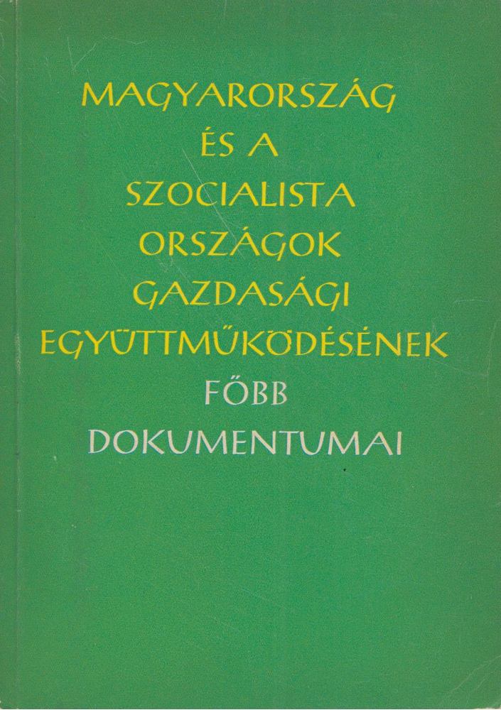 Vékony Lajos - Magyarország és a szocialista országok gazdasági együttműködésének főbb dokumentumai [antikvár]