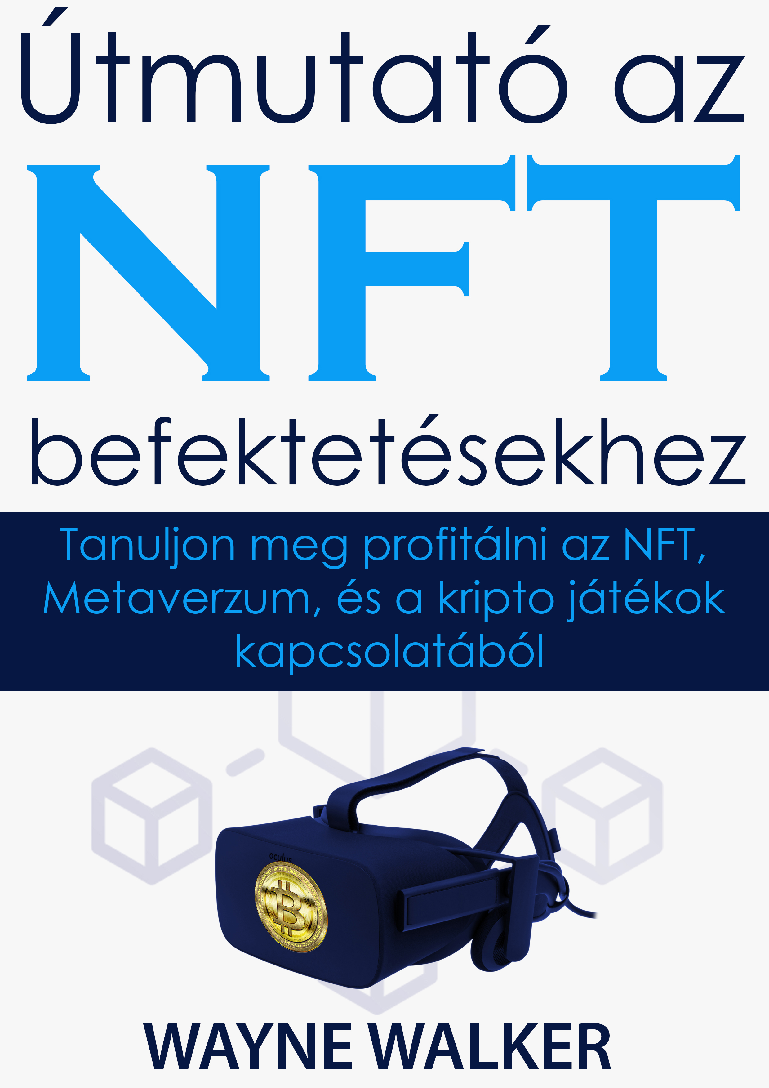 Walker Wayne - Útmutató az Nft Befektetésekhez [eKönyv: epub, mobi]