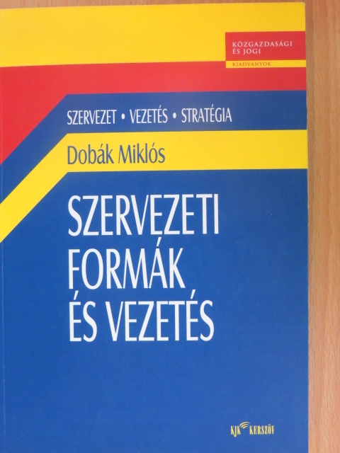 Antal Zsuzsanna - Szervezeti formák és vezetés [antikvár]