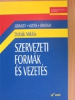 Antal Zsuzsanna - Szervezeti formák és vezetés [antikvár]