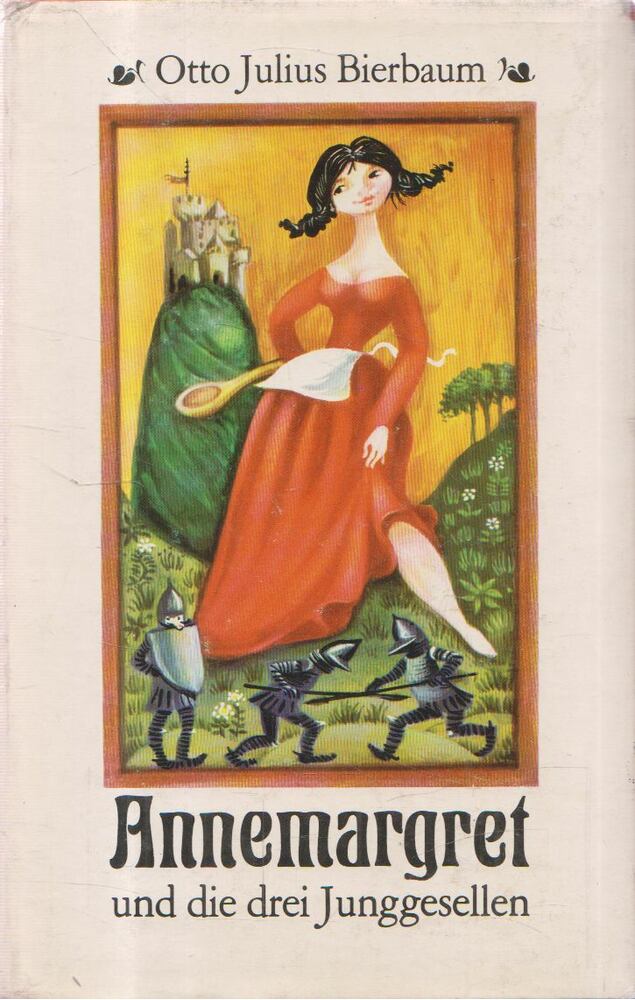 BIERBAUM, OTTO JULIUS - Annemargret und die drei Junggesellen [antikvár]