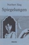 Sieg, Norbert - Spiegelungen [antikvár]