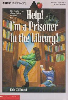 Eth Clifford - Help! I'm a Prisoner in the Library! [antikvár]