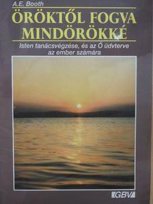 A. E. Booth - Öröktől fogva mindörökké [antikvár]
