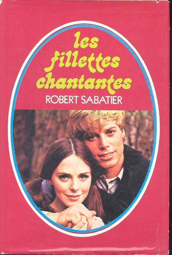 Sabatier, Robert - Les filettes chantantes [antikvár]