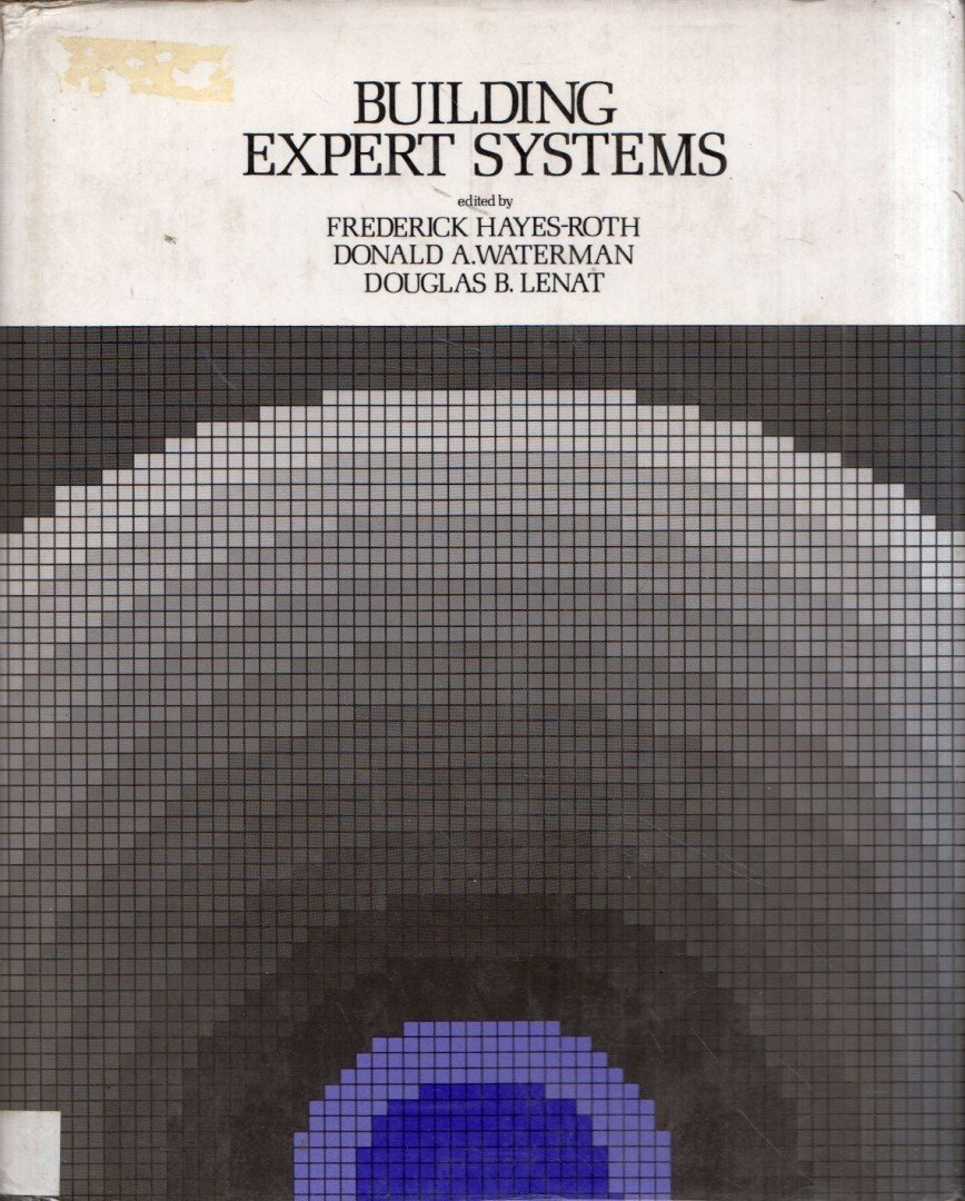 Frederick Hayes-Roth, Donald A. Waterman, Douglas B. Lenat - Building Expert Systems [antikvár]