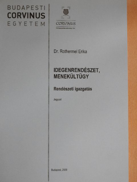 Dr. Rothermel Erika - Idegenrendészet, menekültügy [antikvár]