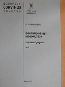Dr. Rothermel Erika - Idegenrendészet, menekültügy [antikvár]