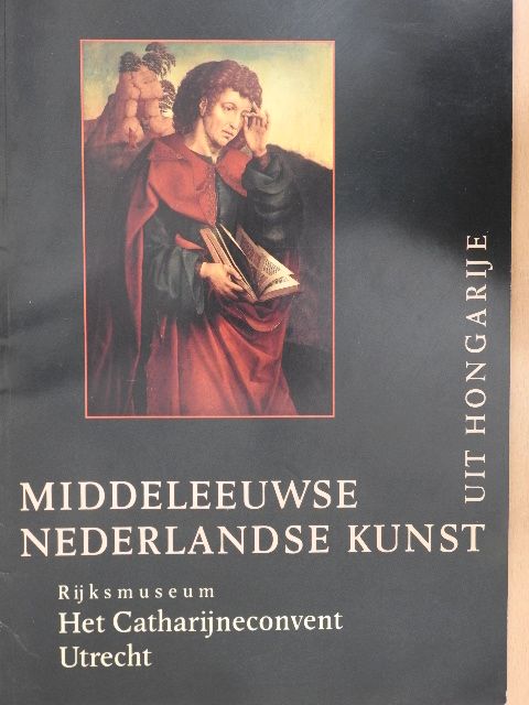 Éva Szmodis-Eszláry - Middeleeuwse Nederlandse Kunst uit Hongarije [antikvár]