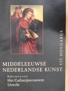 Éva Szmodis-Eszláry - Middeleeuwse Nederlandse Kunst uit Hongarije [antikvár]