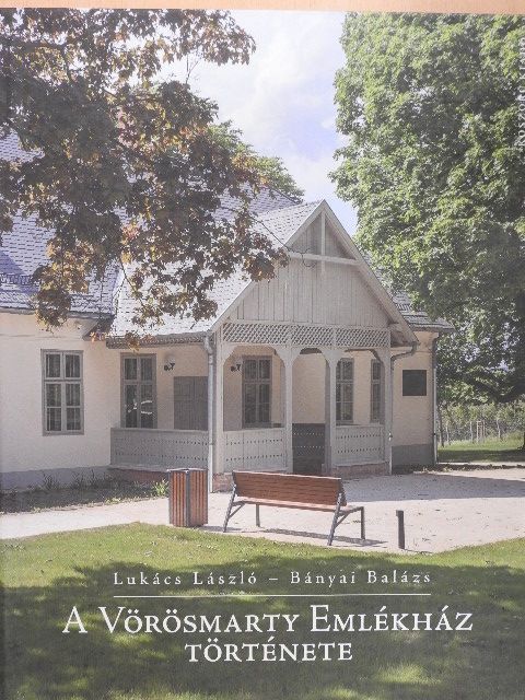 Bányai Balázs - A Vörösmarty Emlékház története [antikvár]