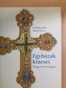 H. Kolba Judit - Egyházak kincsei Magyarországon [antikvár]