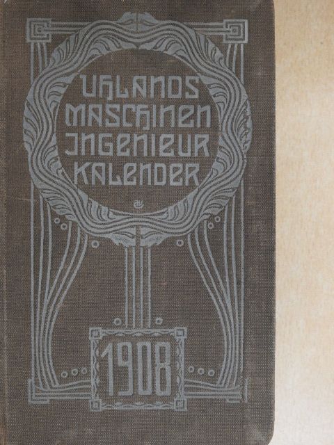 Kalender für Maschinen-Ingenieure 1908. I-II. [antikvár]