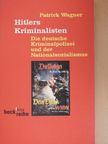 Patrick Wagner - Hitlers Kriminalisten [antikvár]
