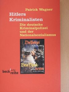 Patrick Wagner - Hitlers Kriminalisten [antikvár]