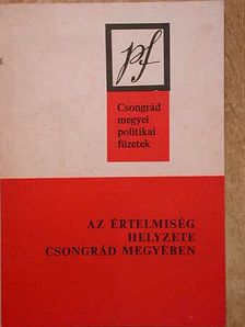 Az értelmiség helyzete Csongrád megyében [antikvár]